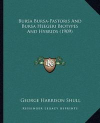 Cover image for Bursa Bursa-Pastoris and Bursa Heegeri Biotypes and Hybrids (1909)