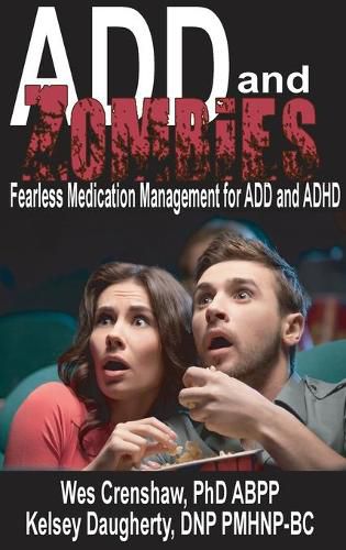 Cover image for ADD and Zombies: Fearless Medication Management for ADD and ADHD