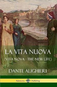 Cover image for La Vita Nuova (Vita Nova - The New Life)