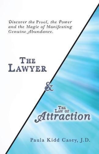 Cover image for The Lawyer and the Law of Attraction: Discover the Proof, the Power and the Magic of Manifesting Genuine Abundance
