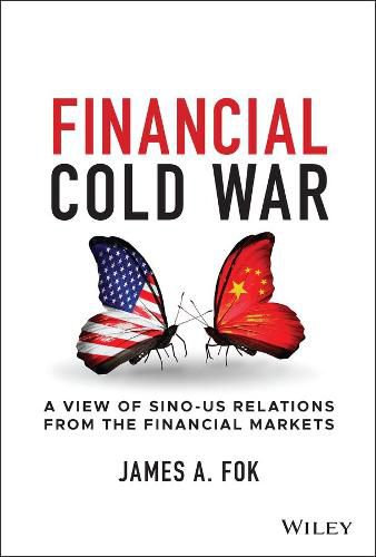 Cover image for Financial Cold War - A View of Sino-US Relations From the Financial Markets