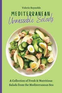 Cover image for Mediterranean Unmissable Salads: A Collection of Fresh & Nutritious Salads from the Mediterranean Sea