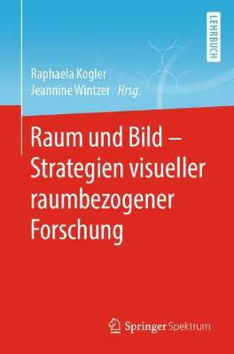 Cover image for Raum Und Bild - Strategien Visueller Raumbezogener Forschung