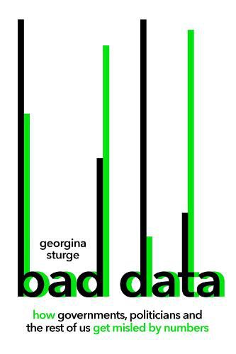 Cover image for Bad Data: How Governments, Politicians and the Rest of Us Get Misled by Numbers