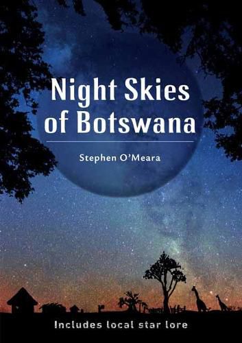 Night Skies of Botswana: Includes Local Star Lore