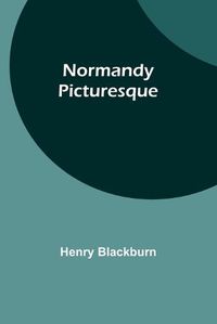 Cover image for Normandy Picturesque