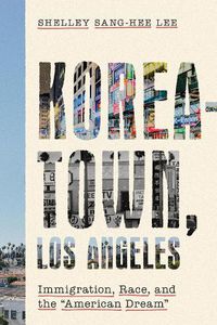 Cover image for Koreatown, Los Angeles: Immigration, Race, and the  American Dream