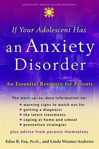 Cover image for If Your Adolescent Has an Anxiety Disorder: An Essential Resource for Parents