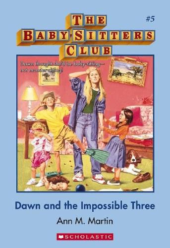 Dawn and the Impossible Three (The Baby-Sitters Club, Book 5)