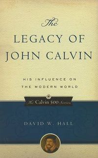 Cover image for Legacy of John Calvin, The