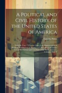 Cover image for A Political and Civil History of the United States of America