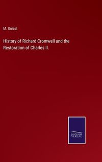 Cover image for History of Richard Cromwell and the Restoration of Charles II.