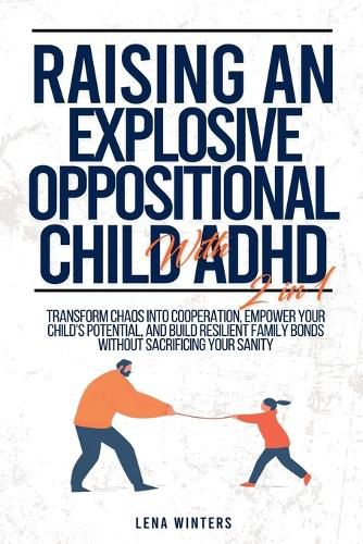 Cover image for Raising An Explosive Oppositional Child With ADHD (2 in 1)