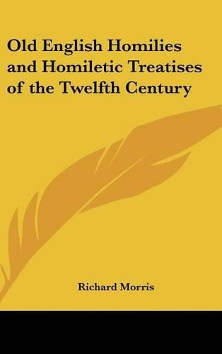 Cover image for Old English Homilies and Homiletic Treatises of the Twelfth Century