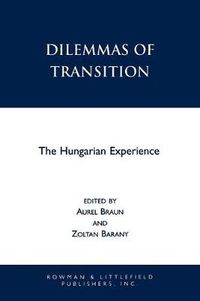 Cover image for Dilemmas of Transition: The Hungarian Experience