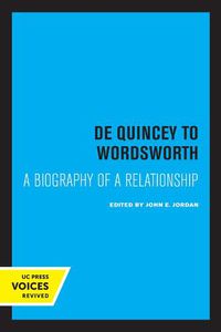 Cover image for De Quincey to Wordsworth: A Biography of a Relationship