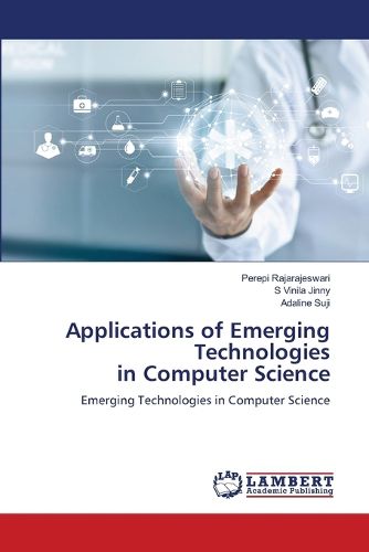 Cover image for Applications of Emerging Technologies in Computer Science