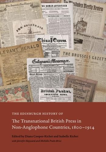 Cover image for The Edinburgh History of the Transnational British Press in Non-Anglophone Countries, 1800 1914