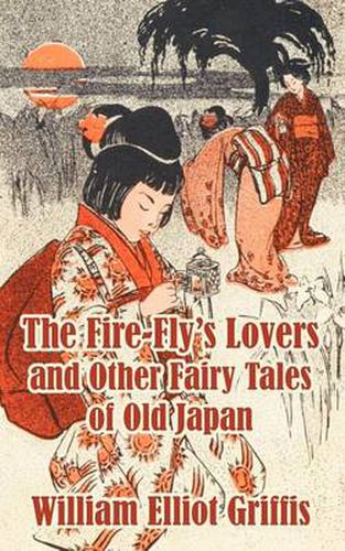 Cover image for The Fire-Fly's Lovers and Other Fairy Tales of Old Japan