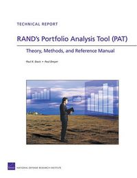 Cover image for RAND's Portfolio Analysis Tool (PAT): Theory, Methods, and Reference Manual