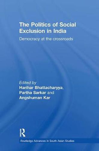 Cover image for The Politics of Social Exclusion in India: Democracy at the Crossroads