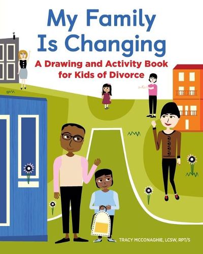 Cover image for My Family Is Changing: A Drawing and Activity Book for Kids of Divorce