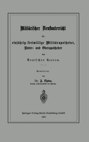 Cover image for Militarischer Dienstunterricht Fur Einjahrig-Freiwillige Militarapotheker, Unter- Und Oberapotheker Des Deutschen Heeres