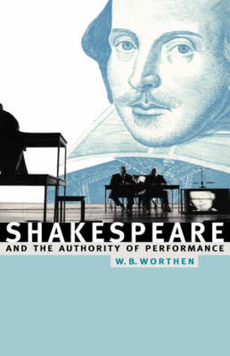 Cover image for Shakespeare and the Authority of Performance