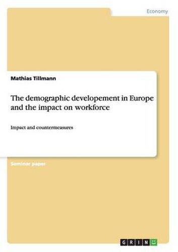 Cover image for The demographic developement in Europe and the impact on workforce: Impact and countermeasures