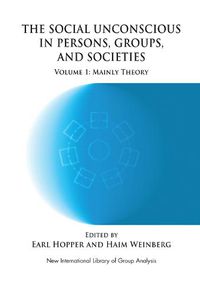 Cover image for The Social Unconscious in Persons, Groups and Societies: Mainly Theory