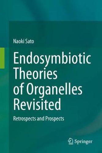Cover image for Endosymbiotic Theories of Organelles Revisited: Retrospects and Prospects