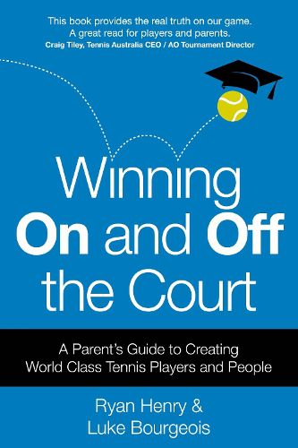 Cover image for Winning On and Off the Court: A Parent's Guide to Creating World Class Tennis Players and People