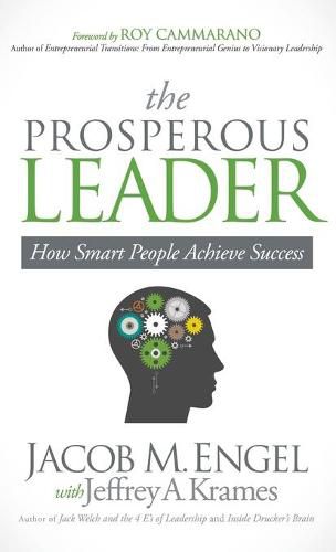 Cover image for The Prosperous Leader: How Smart People Achieve Success