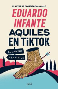 Cover image for Aquiles En Tiktok: El Camino a la Virtud / Achilles on Tiktok: The Path to Virtue