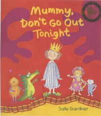 Cover image for Mummy Don't Go Out Tonight