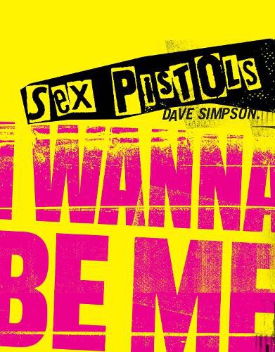 Cover image for Sex Pistols: I Wanna Be Me