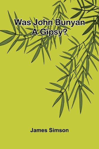 Cover image for Was John Bunyan A Gipsy?