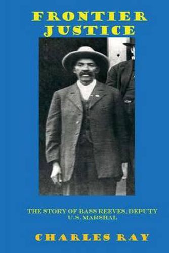 Cover image for Frontier Justice: Bass Reeves, Deputy U.S. Marshal