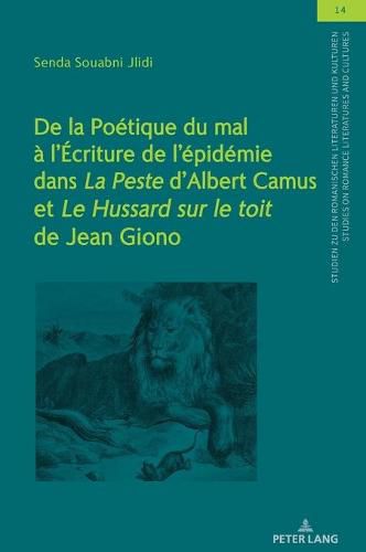 de la Poetique Du Mal A l'Ecriture de l'Epidemie Dans La Peste d'Albert Camus Et Le Hussard Sur Le Toit de Jean Giono