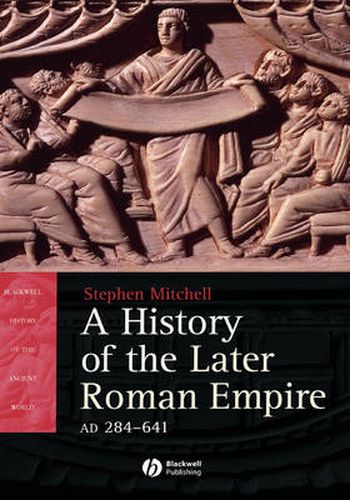 A History of the Later Roman Empire, AD 284 641: The Transformation of the Ancient World