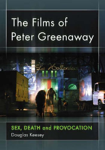 The Films of Peter Greenaway: Sex, Death and Provocation