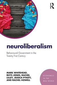 Cover image for Neuroliberalism: Behavioural Government in the Twenty-First Century