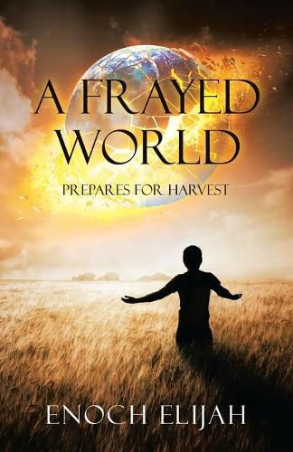 Cover image for A Frayed World: Prepares for Harvest