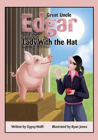Cover image for Great Uncle Edgar and the Lady with the Hat