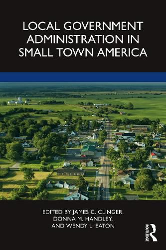 Cover image for Local Government Administration in Small Town America