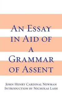 Cover image for Essay in Aid of A Grammar of Assent, An