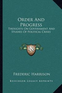 Cover image for Order and Progress: Thoughts on Government and Studies of Political Crises