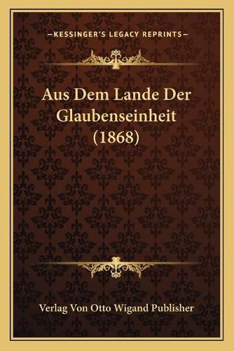 Aus Dem Lande Der Glaubenseinheit (1868)