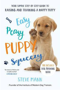 Cover image for Easy Peasy Puppy Squeezy: The UK's No.1 Dog Training Book