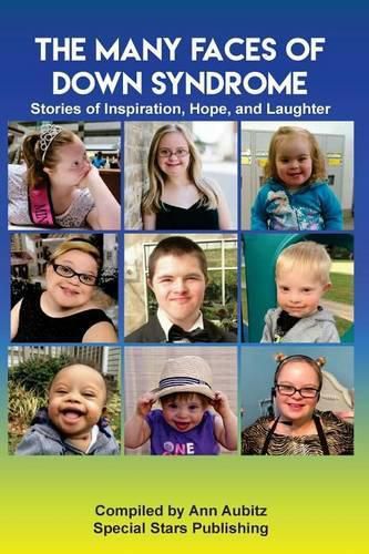 Cover image for The Many Faces of Down Syndrome: Stories of Inspiration, Hope and Laughter